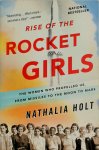 Nathalia Holt 279714 - Rise of the Rocket Girls The Women Who Propelled Us, from Missiles to the Moon to Mars
