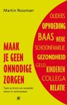 Martin Rossman 60038 - Maak je geen onnodige zorgen train je brein en verander stress in vertrouwen