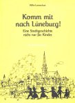 Lamschus, Hilke - Komm mit nach Lüneburg!