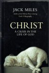 Miles, Jack - Crist,  A crisis in the life of God.Christ