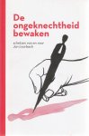 D. de Wolff, R. van der Berg ( red. ) - De ongeknechtheid bewaken, schetsen van en voor Jan Loorbach