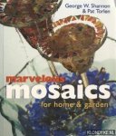 Shannon, George W. - Marvelous Mosaics for Home & Garden