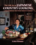 Gaku Homma - The Folk Art of Japanese Country Cooking Gaku Homma - The Folk Art of Japanese Country Cooking