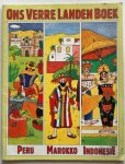 Bijleveld Pauline, illustraties Steen Marjan van der - Ons verre landen boek Peru Marokko Indonesie