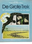 baker, robin / dekkers, midas - de grote trek ( raadselachtige reizen van de natuur )