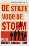 Gal Beckerman - De stilte voor de storm Over de oorsprong van radicale ideeën