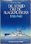 G. Teitler - De strijd om de slagkruisers 1938-1940