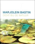 Marjolein Bastin - Marjolein Bastin : Dicht bij de natuur