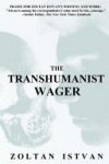 Zoltan Istvan - The Transhumanist Wager