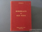 Féret, Édouard. - Bordeaux et ses Vins. Classés par ordre de mérite dans chaque commune.  [Avec 'carte vinicole de la Gironde']