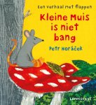 Petr Horacek - Kleine Muis is niet bang