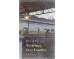 Pascal Mercier - Nachttrein Naar Lissabon