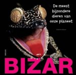 Charline Zeitoun - Bizar! De Meest Bijzondere Dieren Van Onze Planeet