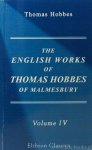 HOBBES, T. - The English works of Thomas Hobbes of Malmesbury. Now first collected by Sir William Molesworth, Bart. Volume IV.