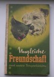 LANGNER, H.J., - Ungleiche Freundschaft und andere Tiergeschichten.
