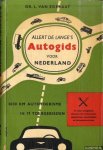 Egeraat, Dr. L. van - Allert de Lange's Autogids voor Nederland. 5030 km autotoerisme in 17 toergebieden