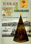 Hans Theunissen 125548, Annelis Abelmann 125549 - Topkapi & Turkomanie: Turks-Nederlandse ontmoetingen sinds 1600