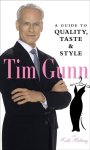 Tim Gunn - Tim Gunn: A Guide to Quality, Taste & Style