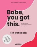 Emilie Sobels ; Rosa Dammers - Babe, you got this. Het werkboek Emilie Sobels ; Rosa Dammers - Babe, you got this. Het werkboek