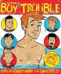 Robert Kirby, David Kelly - The Book of Boy Trouble Gay Boy Comics with a New Attitude