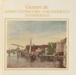 Zwieten, J.W. van - Groeten uit Alphen / Oudshoorn / Aarlanderveen / Zwammerdam. (Alphen aan den Rijn)