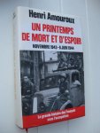 Amouroux, Henri - Un printemps de mort en d'espoir. Novembre 1943-6 juin 1944.