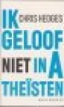 Hedges, Chris - Ik geloof niet in atheïsten