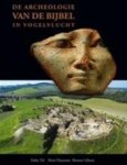 Duby Tal, Shimon Gibson, Saskia Steur, Carla de Roode - De archeologie van de Bijbel in vogelvlucht