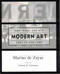 Marius De Zayas - How, When, and why Modern Art Came to New York