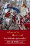 John Boardman - Alexander the Great