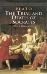 Plato - The Trial and Death of Socrates. Four Dialogues.