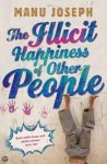 Joseph, Manu - The Illicit Happiness of Other People