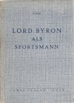 Diem, Prof. Dr. h.c. Carl - Lord Byron als Sportsmann