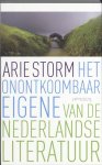 Arie Storm - Het Onontkoombaar Eigene Van De Nederlandse Literatuur