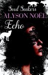 Alyson Noël - Soulseekers 2 - Echo