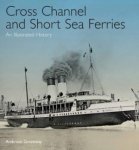 Ambrose Greenway 154656 - Cross Channel & Short Sea Ferries  An Illustrated History