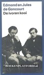 Goncourt, Edmond - De ivoren kooi