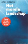 HARRIS, S. - Het morele landschap. Hoe de wetenschap ons de weg kan wijzen. Vertaald door Frans van Zetten.