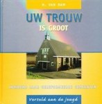 Dam, H. van - Uw trouw is groot