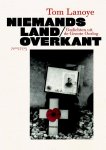 Tom Lanoye - Niemands land/overkant gedichten uit de Groote Oorlog