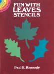 Kennedy, Paul E. - Fun with leaves stencils [with leaves of Holly, White oak, Sweet gum, Yellow Poplar, Maple and Aspen]