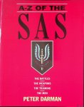 Darman, Peter - A-Z of the SAS: The Battles, The Weapons, The Training, The Men Darman, Peter - A-Z of the SAS: The Battles, The Weapons, The Training, The Men