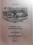 KEUTGENS Eric - Honderd jaar tramexploitatie in Antwerpen en Randgemeenten 1873-1973. Deel I: 1873-1901 Deel II: 1902-1973