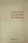 Franck Nouchi - Le cerveau de Voltaire