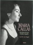 Karl H. van Zoggel - Maria Callas + CD een leven als een Griekse tragedie