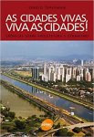 Teperman, Sergio - As cidades vivas, viva as cidades! Cronicas sobre arquitetura e urbanismo