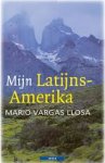 Vargas Llosa, Mario - Mijn Latijns-Amerika.