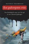 Smalbrugge, Matthias - Een godvergeten crisis: Een theologisch essay over het gat in ons cultureel geheugen