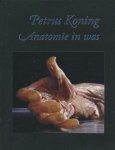 Petrus Koning - Petrus Koning Anatomie in was