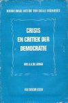 Jonge, A.A. de. - Crisis en critiek der democratie. Anti-democratische stromingen in de daarin levende denkbeelden over de staat in Nederland tussen de wereldoorlogen.